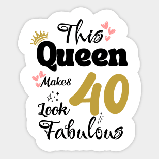 This Queen Makes 40 Look Fabulous 40Th Birthday Sticker